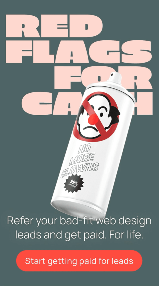 Refer your bad-fit web design leads and get paid. For life.